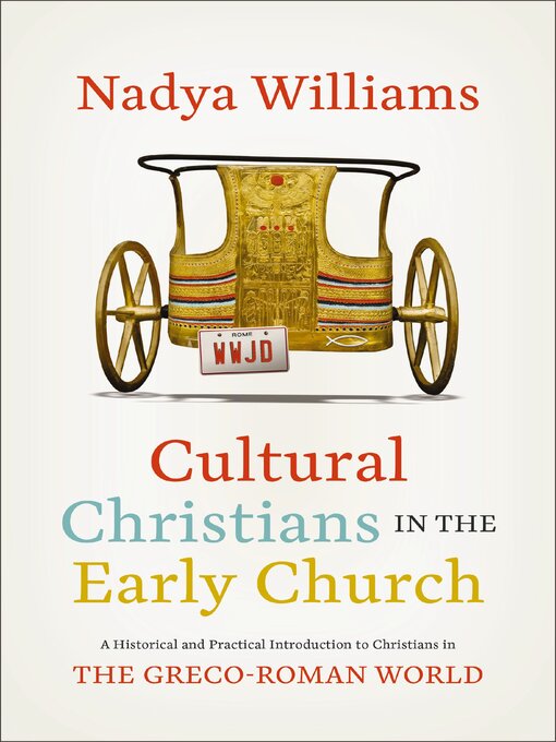Title details for Cultural Christians in the Early Church by Nadya Williams - Available